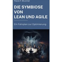 Die Symbiose von Lean und Agile