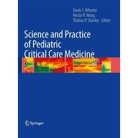 Science and Practice of Pediatric Critical Care Medicine