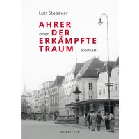 Ahrer oder Der erkämpfte Traum