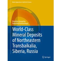World-Class Mineral Deposits of Northeastern Transbaikalia, Siberia, Russia