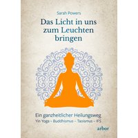 Das Licht in uns zum Leuchten bringen