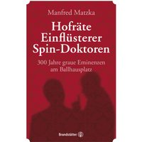 Hofräte, Einflüsterer, Spin-Doktoren