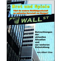 Brot und Spiele - Betrachtungen der aktuellen Situation und zur weiteren Entwicklung