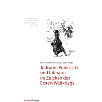 Jüdische Publizistik und Literatur im Zeichen des Ersten Weltkriegs