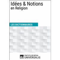 Dictionnaire des Idées & Notions en Religion
