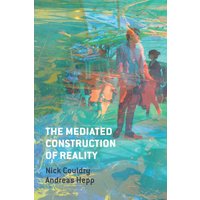 The Mediated Construction of Reality