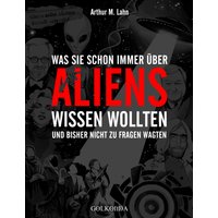 Was Sie schon immer über Aliens wissen wollten