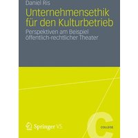 Unternehmensethik für den Kulturbetrieb