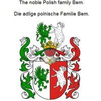 The noble Polish family Bem. Die adlige polnische Familie Bem.