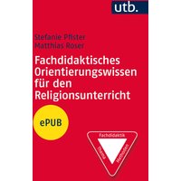 Fachdidaktisches Orientierungswissen für den Religionsunterricht