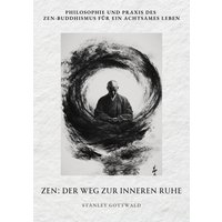 Zen: Der Weg zur inneren Ruhe