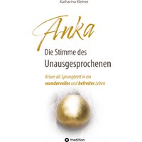 Anka - Die Stimme des Unausgesprochenen