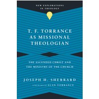 T. F. Torrance as Missional Theologian
