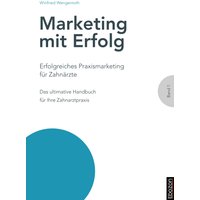 Erfolgreiches Praxismarketing für Zahnärzte