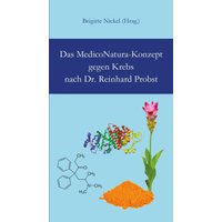 Das MedicoNatura-Konzept gegen Krebs nach Dr. Reinhard Probst