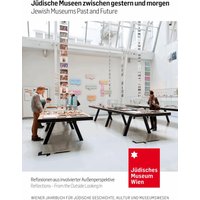 Jüdische Museen zwischen gestern und morgen - Jewish Museums Past and Future