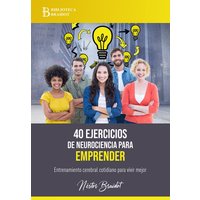 40 ejercicios de neurociencia para emprender