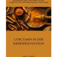 Curcumin in der Krebsprävention