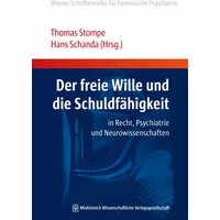 Der freie Wille und die Schuldfähigkeit