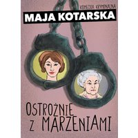 Ostrożnie z marzeniami