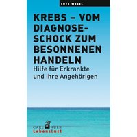 Krebs – vom Diagnoseschock zum besonnenen Handeln