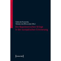 Die Napoleonischen Kriege in der europäischen Erinnerung