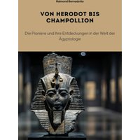 Von Herodot bis Champollion