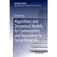Algorithms and Dynamical Models for Communities and Reputation in Social Networks