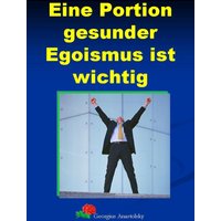 Eine Portion gesunder Egoismus ist wichtig