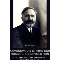 Kamenew: Die Stimme der Russischen Revolution