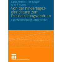 Von der Kindertageseinrichtung zum Dienstleistungszentrum