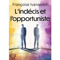 L'indécis et l'opportuniste