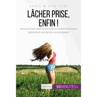 Lâcher prise, enfin !