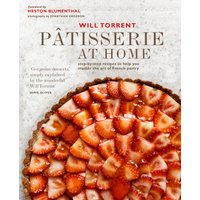 Pâtisserie at Home: Step-by-step recipes to help you master the art of French pastry
