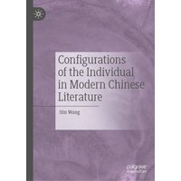 Configurations of the Individual in Modern Chinese Literature