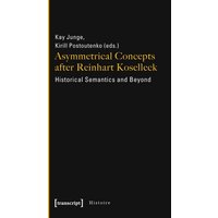 Asymmetrical Concepts after Reinhart Koselleck