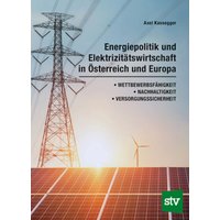 Energiepolitik und Elektrizitätswirtschaft in Österreich und Europa