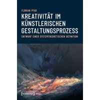 Kreativität im künstlerischen Gestaltungsprozess