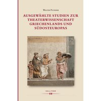 Ausgewählte Studien zur Theaterwissenschaft Griechenlands und Südosteuropas