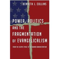Power, Politics and the Fragmentation of Evangelicalism
