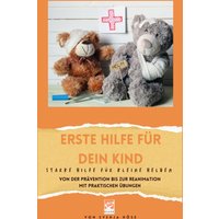 Erste Hilfe für dein Kind- starke Hilfe für kleine Helden