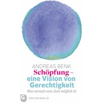 Schöpfung - eine Vision von Gerechtigkeit