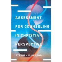 Assessment for Counseling in Christian Perspective
