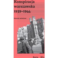 Konspiracja warszawska 1939-1944. Historie mówione