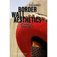 Border Wall Aesthetics