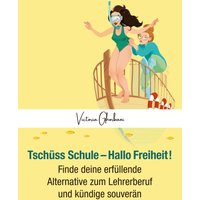 Tschüss Schule - Hallo Freiheit!