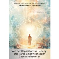 Von der Reparatur zur Heilung: Der Paradigmenwechsel im Gesundheitswesen