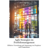 Agile Strategien im Portfoliomanagement