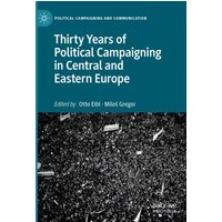 Thirty Years of Political Campaigning in Central and Eastern Europe