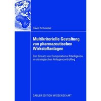 Multikriterielle Gestaltung von pharmazeutischen Wirkstoffanlagen